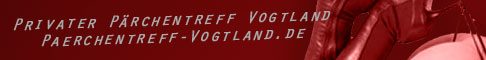 Pärchentreff Vogtland
